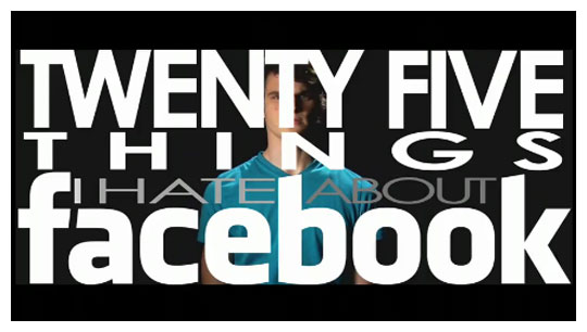25 Things I Hate About Facebook by Julian Smith