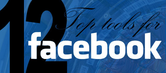 12 Top Tools For Facebook - Social Media Revolver