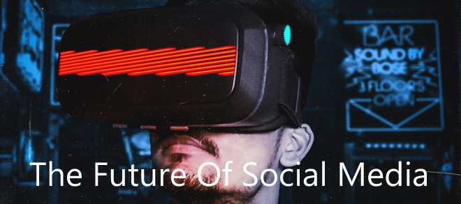 The Future Of Social Media