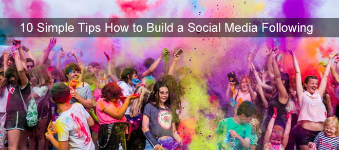 10 Simple Tips How To Build A Social Media Following For Your Blog