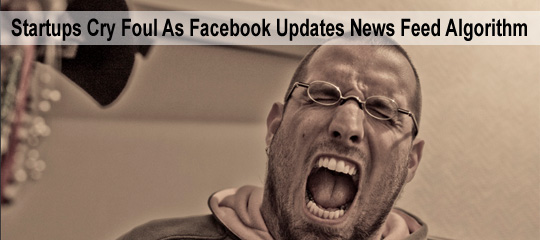 Startups Cry Foul As Facebook Updates News Feed Algorithm