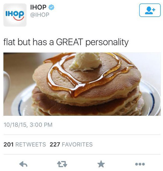 IHOP's “Flat but has a GREAT personality.” tweet