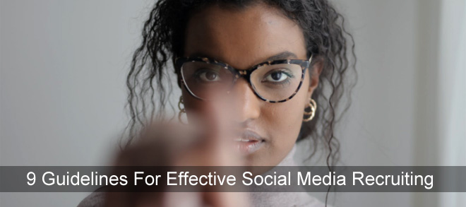 9 Guidelines For Effective Social Media Recruiting