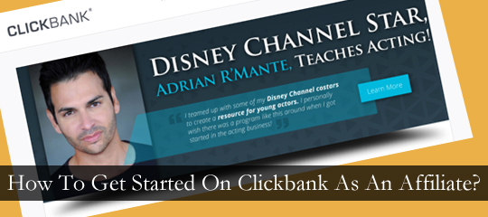 How To Get Started On Clickbank As An Affiliate?