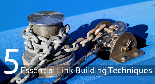 5 Essential Link Building Techniques Every Marketer Should Use