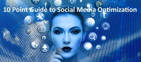 10 Point Guide To Social Media Optimization For Your Business