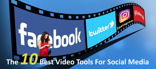 The 10 Best Video Tools For Social Media