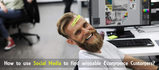 How To Use Social Media To Find Winnable Ecommerce Customers?