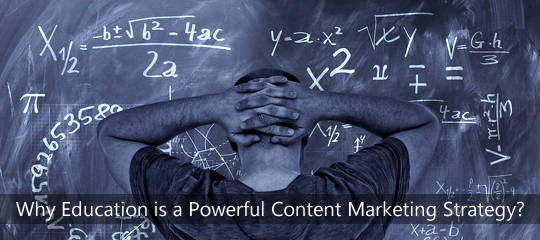 Why Education Is A Powerful Content Marketing Strategy - 10 Examples