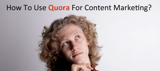 How To Use Quora For Content Marketing?