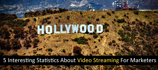 5 Interesting Statistics About Video Streaming For Marketers