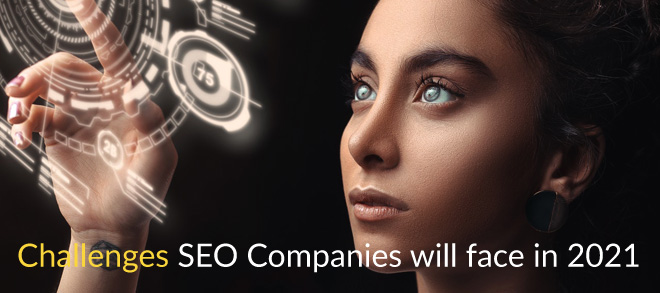 Challenges SEO Companies Will Face In 2021