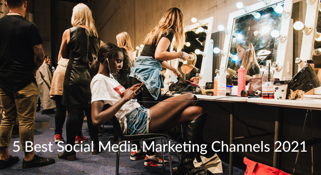 5 Best Social Media Marketing Channels 2021
