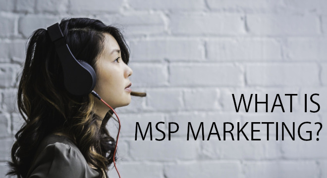 What Is MSP Marketing?