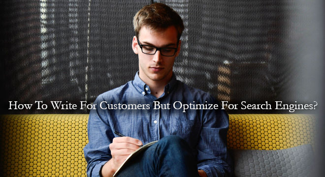 How To Write For Customers But Optimize For Search Engines