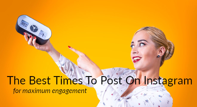 The Best Times To Post On Instagram For Maximum Engagement