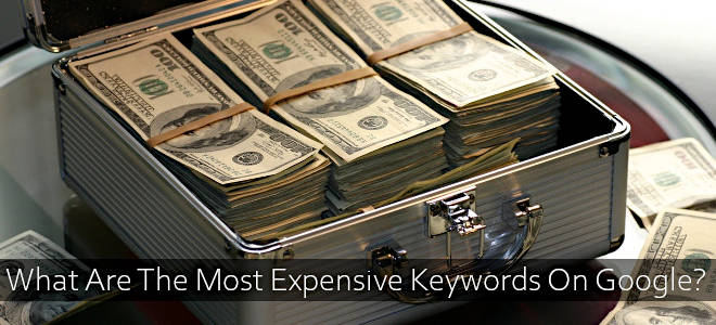 What Are The Most Expensive Keywords On Google?