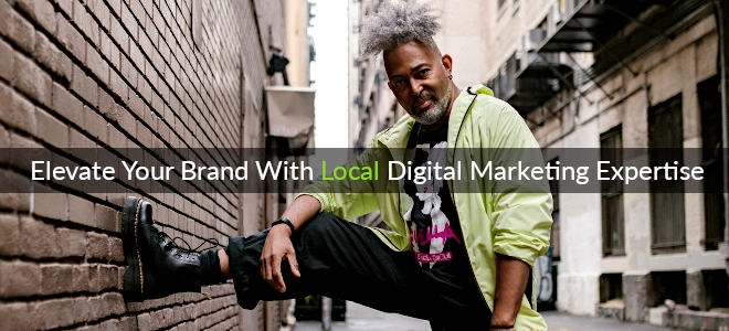 Elevate Your Brand With Local Digital Marketing Expertise