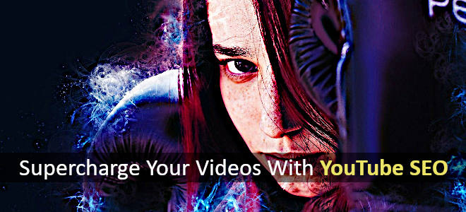 Supercharge Your Videos With YouTube SEO