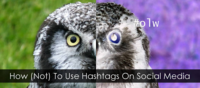 How (Not) To Use Hashtags On Social Media