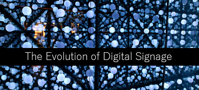 The Evolution of Digital Signage