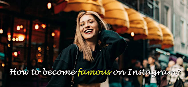 15 Ways How To Become Famous On Instagram